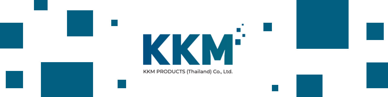 งาน,หางาน,สมัครงาน KKM PRODUCTS Thailand